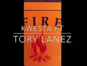 Kwesta - Fire Ft. Tory Lanez (Snippet)
